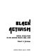 Black activism; racial revolution in the United States 1954-1970