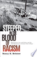 Steeped in the blood of racism : black power, law and order, and the 1970 shootings at Jackson State College /