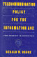 Telecommunication policy for the information age : from monopoly to competition /