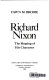 Richard Nixon, the shaping of his character /
