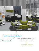 Electronic workflow for interior designers and architects /