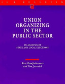 Union organizing in the public sector : an analysis of state and local elections /