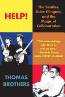 Help! : the Beatles, Duke Ellington, and the magic of collaboration /