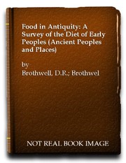 Food in antiquity : a survey of the diet of early peoples /