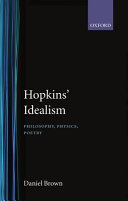 Hopkins' idealism : philosophy, physics, poetry /