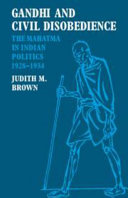 Gandhi and civil disobedience : the Mahatma in Indian politics, 1928-34 /