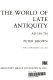 The world of late antiquity, AD 150-750 /