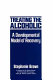 Treating the alcoholic : a developmental model of recovery /