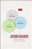 Authoritarianism : three inquiries in critical theory /