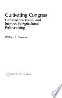 Cultivating Congress : constituents, issues, and interests in agricultural policymaking /