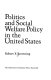 Politics and social welfare policy in the United States /