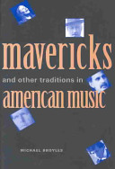 Mavericks and other traditions in American music /