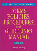 Electronic collection management forms, policies, procedures, and guidelines manual with CD-ROM /