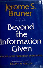 Beyond the information given; studies in the psychology of knowing
