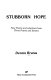 Stubborn hope : new poems and selections from China poems and Strains /