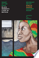 The heart of the race : Black women's lives in Britain /