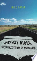 Uneasy rider : the interstate way of knowledge /