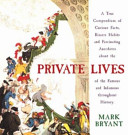 A true compendium of curious facts, bizarre habits and fascinating anecdotes about the private lives of the famous and infamous throughout history /