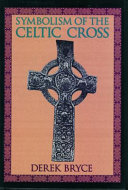 Symbolism of the Celtic cross /