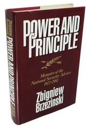 Power and principle : memoirs of the national security advisor, 1977-1981 /