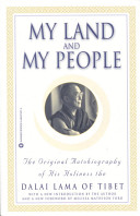 My land and my people : the original autobiography of His Holiness the Dalai Lama of Tibet /