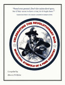 Celebrating the American Revolution : municipal symbols of a free country /