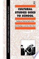 Cultural studies goes to school : reading and teaching popular media /