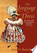 The language of dress : resistance and accommodation in Jamaica, 1760-1890 /