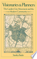 Visionaries and planners : the garden city movement and the modern community /
