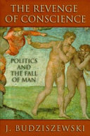 The revenge of conscience : politics and the fall of man /