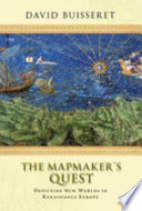 The mapmaker's quest : depicting new worlds in Renaissance Europe /