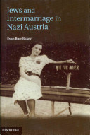 Jews and intermarriage in Nazi Austria /