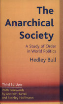 The anarchical society : a study of order in world politics /