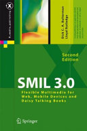 SMIL 3.0 : flexible multimedia for Web, mobile devices and Daisy talking books /