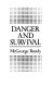Danger and survival : choices about the bomb in the first fifty years /