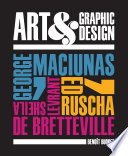 Art & graphic design : George Maciunas, Ed Ruscha, Sheila Levrant De Bretteville /