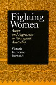 Fighting women : anger and aggression in Aboriginal Australia /
