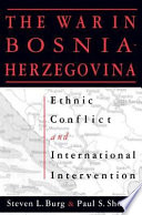 The war in Bosnia-Herzegovina : ethnic conflict and international intervention /