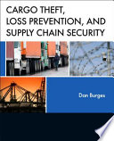 Cargo theft, loss prevention, and supply chain security /