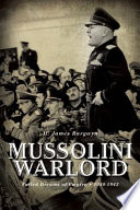 Mussolini warlord : failed dreams of empire, 1940-1943 /