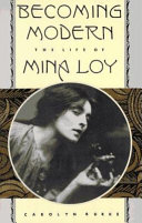 Becoming modern : the life of Mina Loy /
