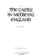 Life in the castle in medieval England /