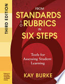 From standards to rubrics in six steps : tools for assessing student learning /