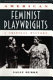 American feminist playwrights : a critical history /