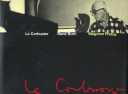 Le Corbusier : moments in the life of a great architect /