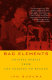 Bad elements : Chinese rebels from Los Angeles to Beijing /