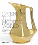Inventing the modern world : decorative arts at the world's fairs, 1851-1939 /