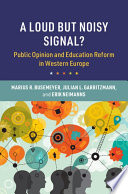 A loud but noisy signal? : public opinion and education reform in Western Europe /