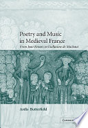 Poetry and music in medieval France : from Jean Renart to Guillaume de Machaut /