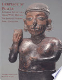 Heritage of power : ancient sculpture from west Mexico : the Andrall E. Pearson family collection /